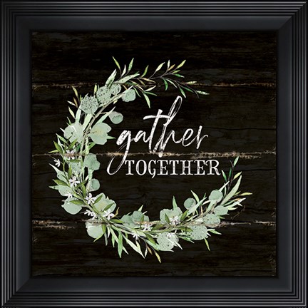 Framed Gather Together Print