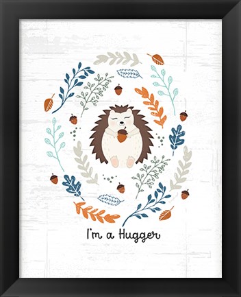 Framed I&#39;m a Hugger Print