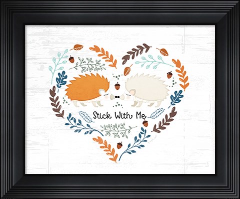 Framed Stick With Me Print