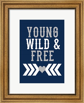 Framed Young, Wild &amp; Free Print