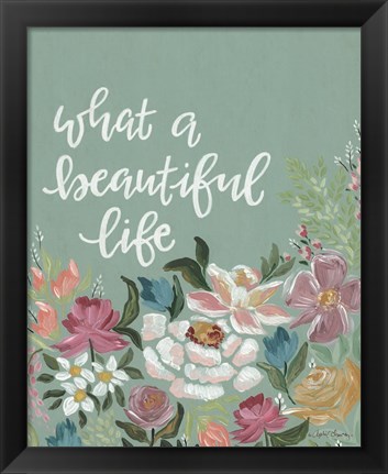 Framed What a Beautiful Life Print