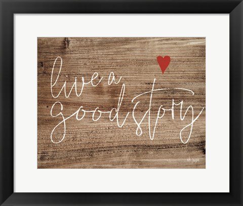Framed Live a Good Story Print