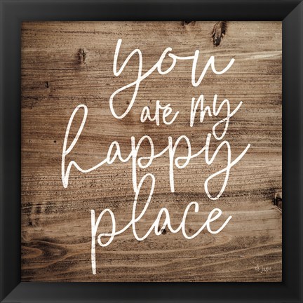 Framed You are My Happy Place Print