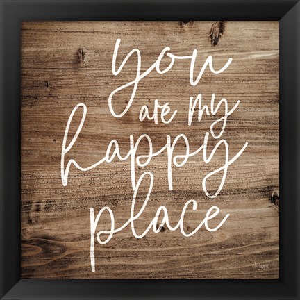 Framed You are My Happy Place Print