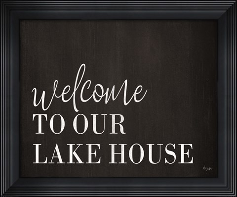 Framed Welcome to Our Lake House Print