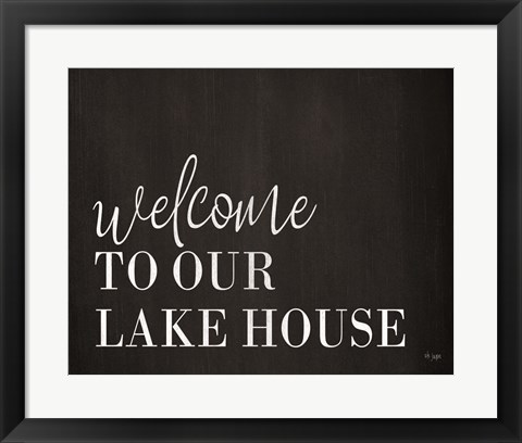 Framed Welcome to Our Lake House Print