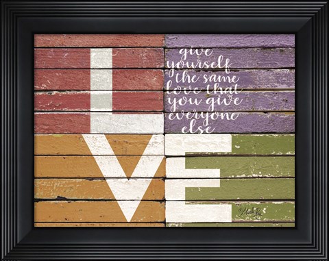 Framed Give Yourself the Same Love Print