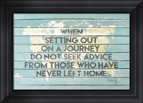 Framed When Setting Out on a Journey Print