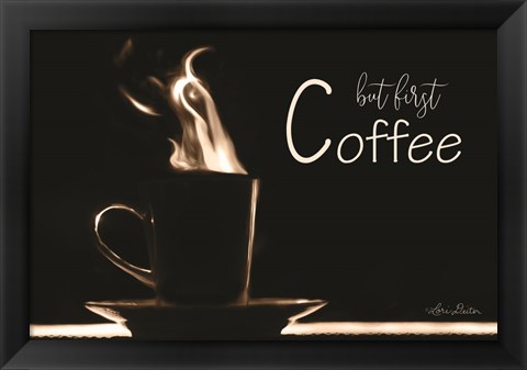 Framed But First Coffee Print