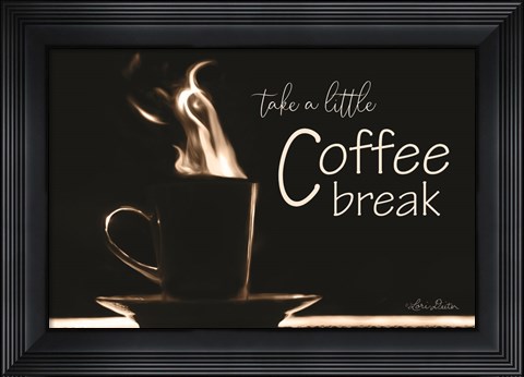 Framed Take a Little Coffee Break Print