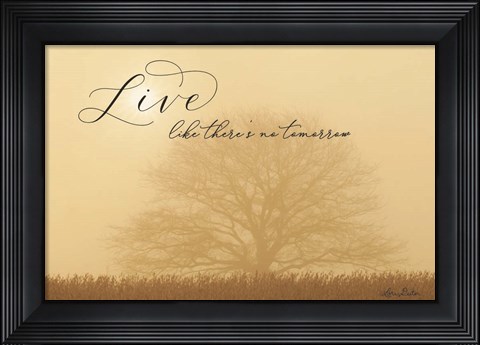 Framed Live Like No Tomorrow Print
