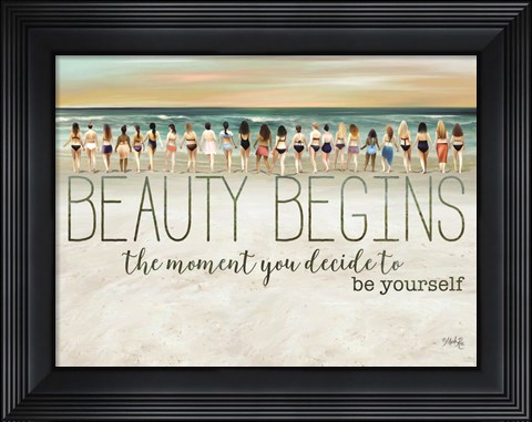 Framed Beauty Begins Print