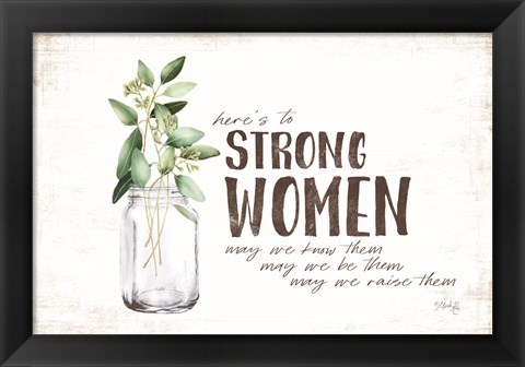 Framed Here&#39;s to Strong Women Print