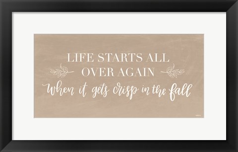Framed Life Starts Over Again Print