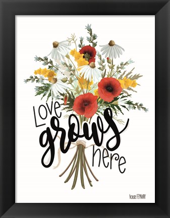 Framed Love Grows Here Print