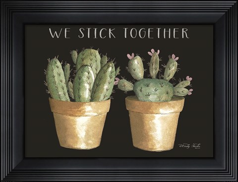Framed We Stick Together Cactus Print