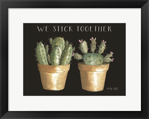 Framed We Stick Together Cactus Print