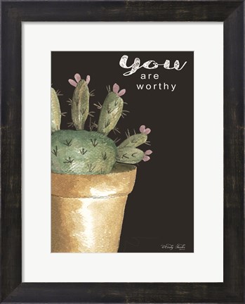 Framed You Are Worthy Cactus Print