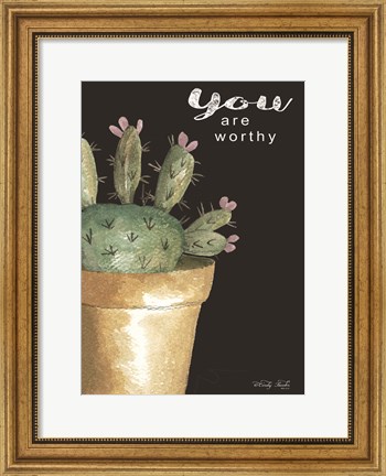 Framed You Are Worthy Cactus Print