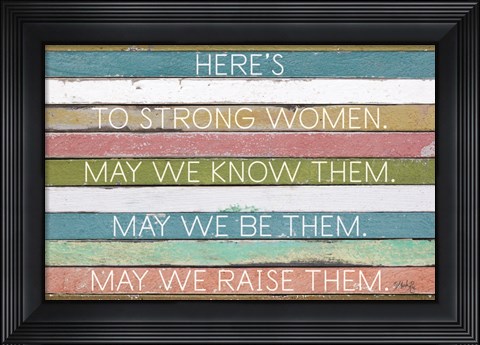 Framed Here&#39;s to Strong Women Print