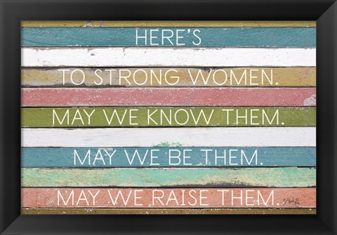 Framed Here&#39;s to Strong Women Print