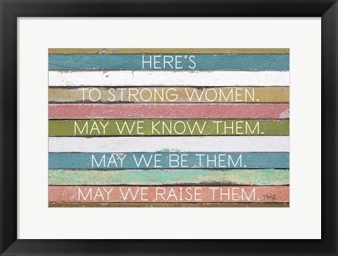 Framed Here&#39;s to Strong Women Print