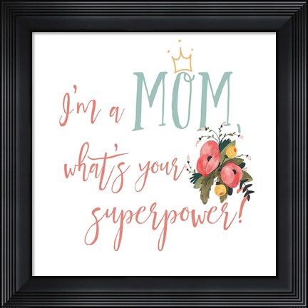 Framed Harriet Floral Mom Inspiration II Print