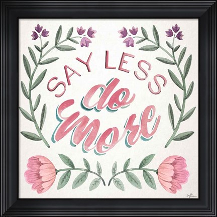 Framed Say Less Do More I Print