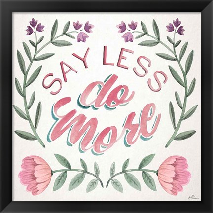 Framed Say Less Do More I Print