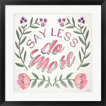 Framed Say Less Do More I Print