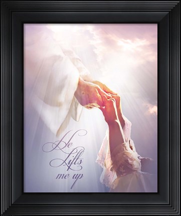Framed He Lifts Me Up Print