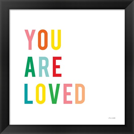 Framed You are Loved Print