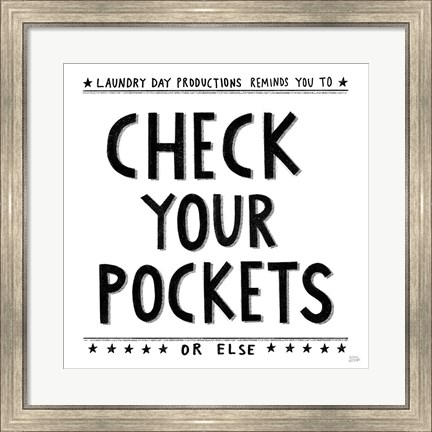 Framed Check Your Pockets Print