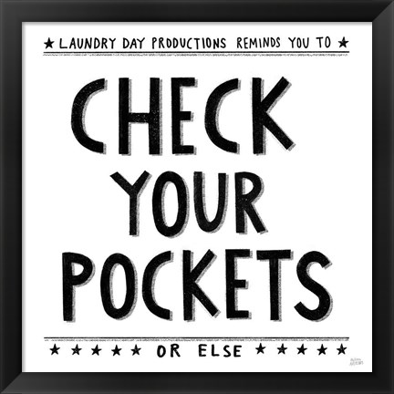 Framed Check Your Pockets Print