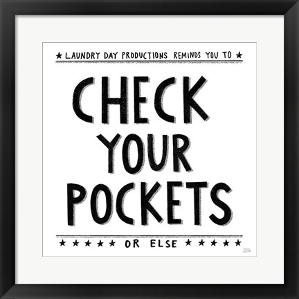 Framed Check Your Pockets Print