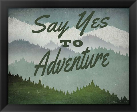 Framed Say Yes to Adventure Print