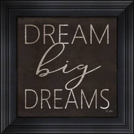 Framed Dream Big Dreams Print