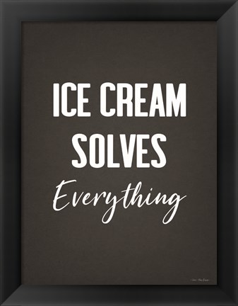 Framed Ice Cream Solves Everything Print