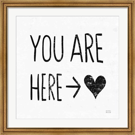 Framed You Are Here Sq BW Print