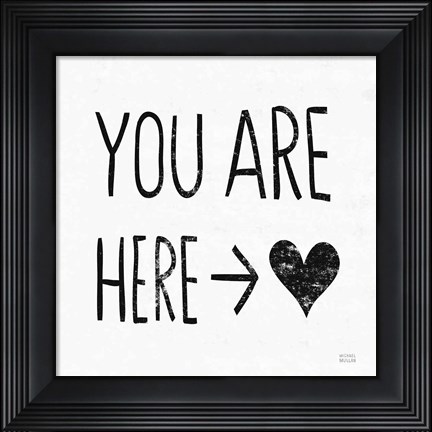 Framed You Are Here Sq BW Print