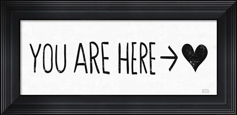 Framed You Are Here BW Print