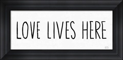 Framed Love Lives Here BW Print