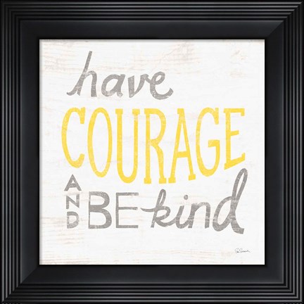 Framed Have Courage Gray Print