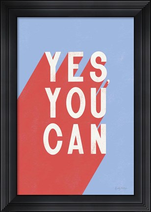 Framed Yes You Can Print