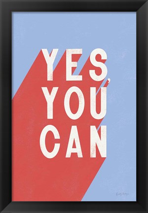 Framed Yes You Can Print