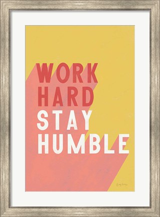 Framed Work Hard Stay Humble Print