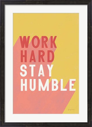 Framed Work Hard Stay Humble Print