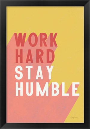 Framed Work Hard Stay Humble Print