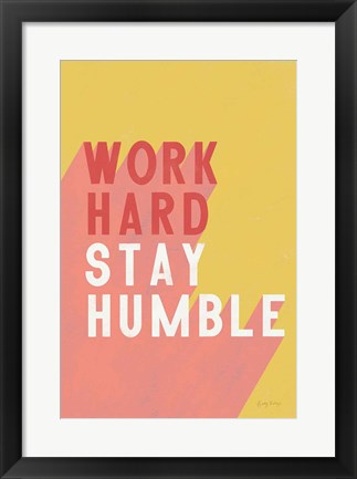 Framed Work Hard Stay Humble Print