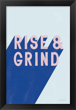 Framed Rise and Grind Print